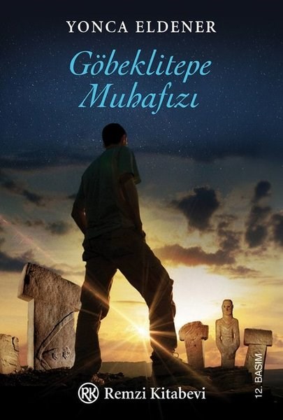 Yonca EldenerTürk RomaniGöbeklitepe Muhafızı