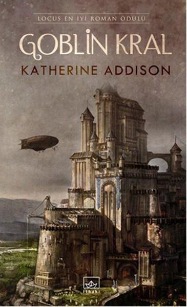 Katherine AddisonTürkische RomaneGoblin Kral