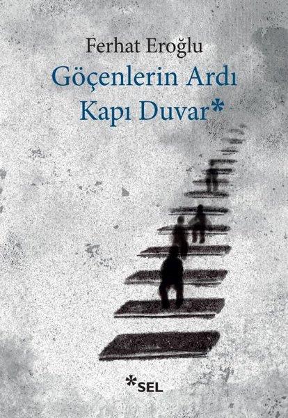 Ferhat EroğluHikaye (Öykü) KitaplarıGöçenlerin Ardı Kapı Duvar