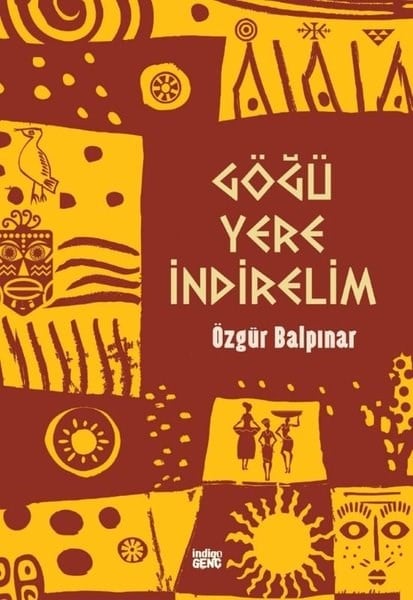 Özgür BalpınarÇocuk Gençlik RomanlarıGöğü Yere İndirelim