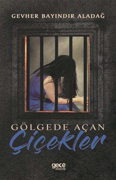 Gevher Bayındır AladağTürkiye RomanGölegede Açan Çicekler