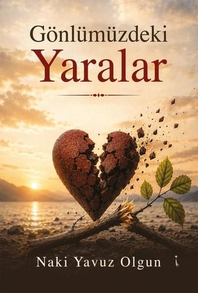 Naki Yavuz OlgunTürk RomaniGönlümüzdeki Yaralar
