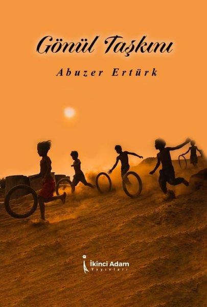 Abuzer ErtürkTürk ŞiiriGönül Taşkını