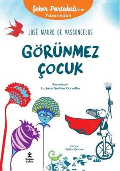 Jose Mauro de VasconcelosÇocuk Gençlik RomanlarıGörünmez Çocuk