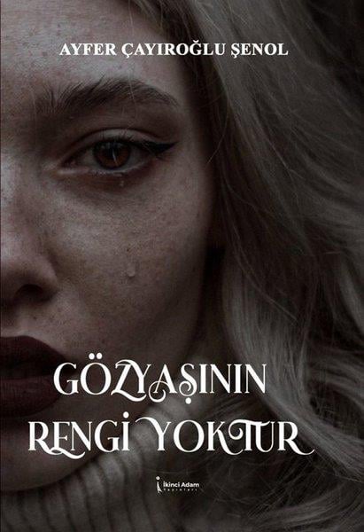 Ayfer Çayıroğlu ŞenolTürk ŞiiriGözyaşının Rengi Yoktur