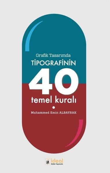 Muhammed Emin AlbayrakEğitimGrafik Tasarımda Tipografinin 40 Temel Kuralı