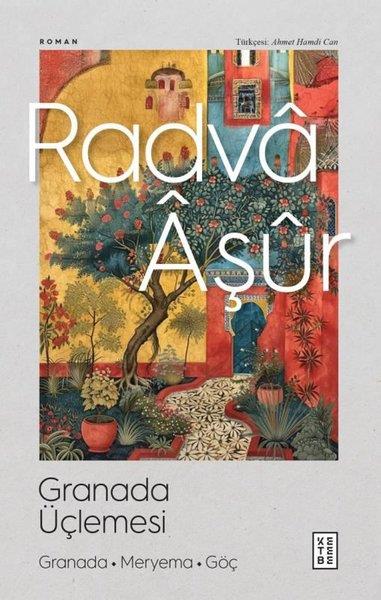 Radva AşürDünya RomanGranada Üçlemesi Granada - Meryema - Göç