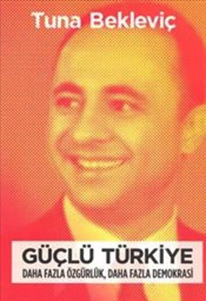Tuna BekleviçTürkische Politik & PolitikbücherGüçlü Türkiye