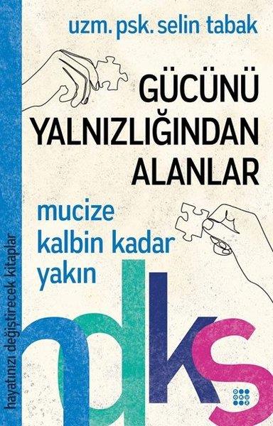 Selin TabakKişisel Gelişim KitaplarıGücünü Yalnızlığından Alanlar-Hayatınızı Değiştirecek Kitaplar