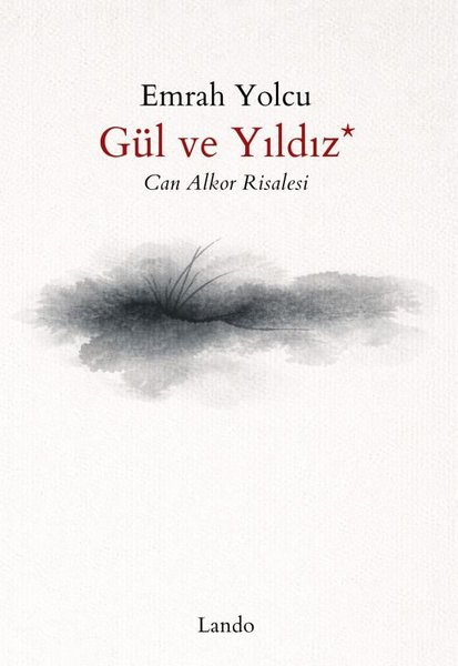 Emrah YolcuDeneme KitaplarıGül ve Yıldız - Can Alkor Risalesi