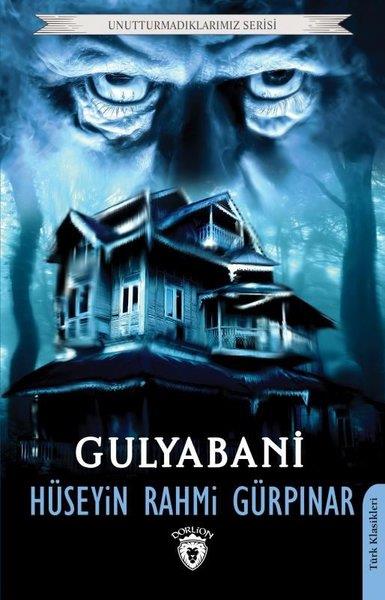 Hüseyin Rahmi GürpınarDünya Klasikleri & Klasik KitaplarGulyabani-Unutturmadıklarımız Serisi