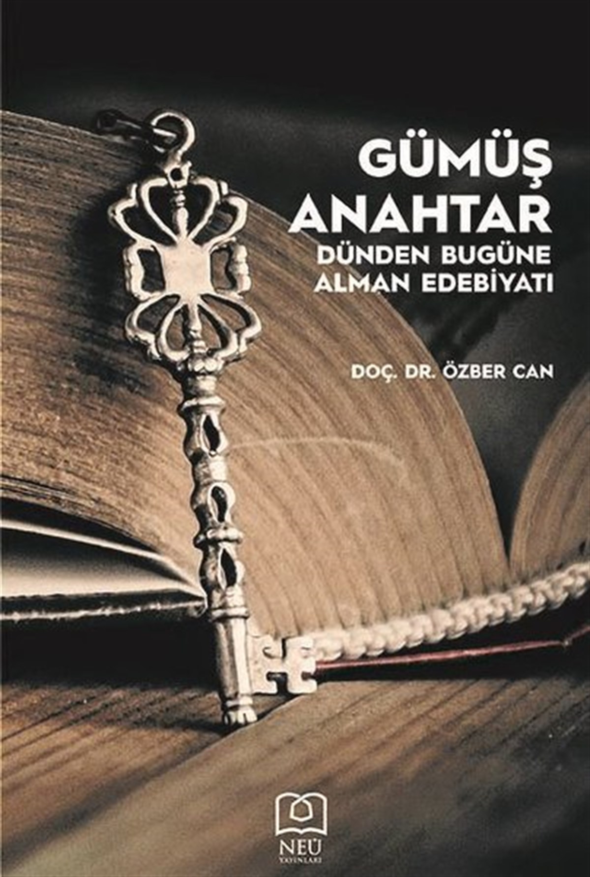 Özber CanEğitimGümüş Anahtar - Dünden Bugüne Alman Edebiyatı