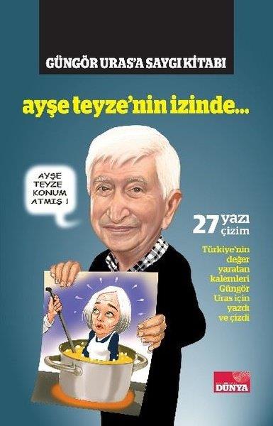 KolektifAnı & Mektup & Günlük KitaplarıGüngör Uras'a Saygı Kitabı - Ayşe Teyze'nin İzinde