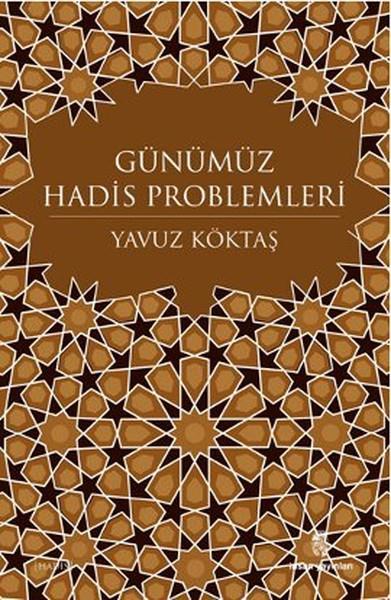 Yavuz Köktaşİslam Eğitimi KitaplarıGünümüz Hadis Problemleri