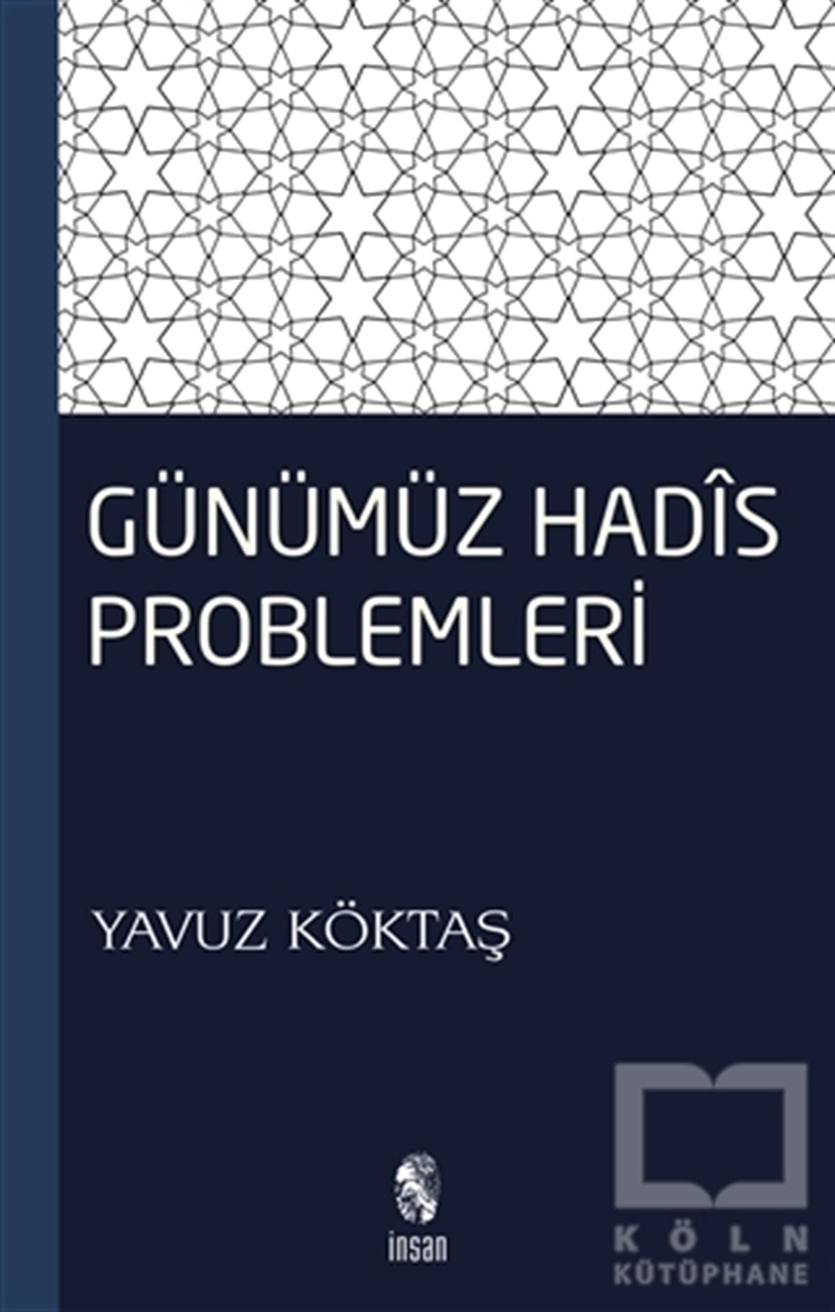 Yavuz Köktaşİslam EğitimiGünümüz Hadis Problemleri
