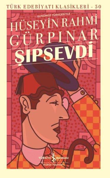 Hüseyin Rahmi GürpınarTürkische RomaneŞıpsevdi (Günümüz Türkçesiyle)