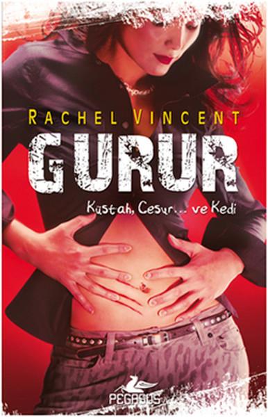 Rachel VincentAksiyon Kitapları & Macera KitaplarıGurur - Dönüşüm Serisi 3. Kitap