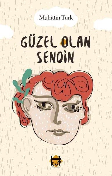 Muhittin TürkDeneme KitaplarıGüzel Olan Sendin