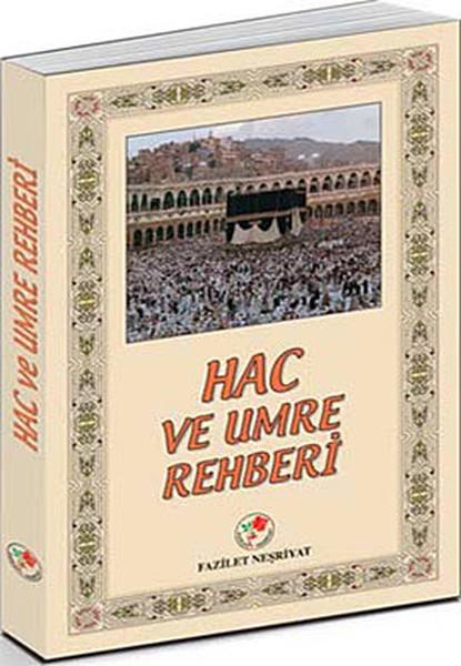 Kolektifİslam Eğitimi KitaplarıHac ve Umre Rehberi