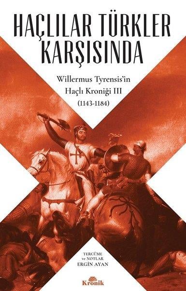 Willermus TyrensisForschung, Analyse und TheoriebücherHaçlılar Türkler Karşısında