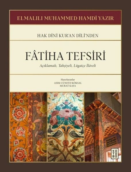 Elmalılı Muhammed Hamdi Yazırİslami KitaplarHak Dini Kur'an Dili'nden Fatiha Tefsiri - Açıklamalı Tahşiyeli Lügatçe İlaveli