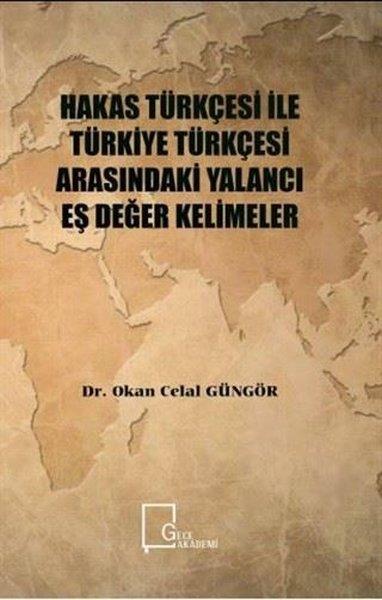 Okan Celal GüngörTürkische WissenschaftsbücherHakas Türkçesi ile Türkiye Türkçesi Arasındaki Yalancı Eş Değer Kelimeler