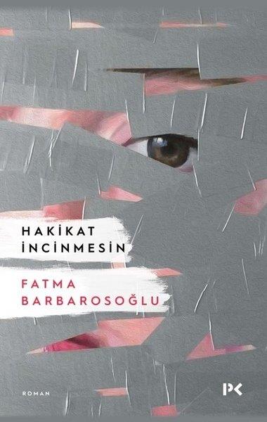Fatma BarbarosoğluTürkische RomaneHakikat İncinmesin