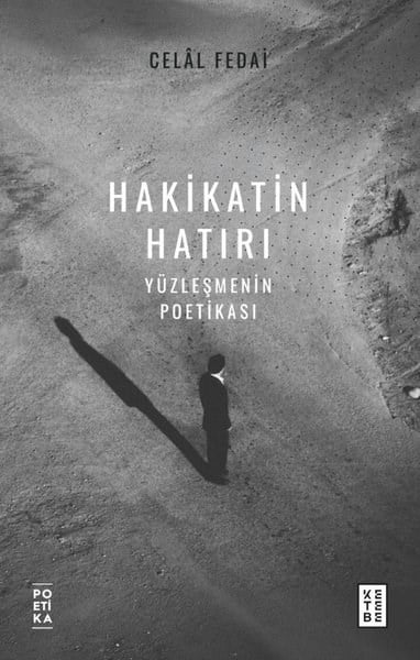 Celal Fedai (Celâl Fedai)Deneme KitaplarıHakikatin Hatırı - Yüzleşmenin Poetikası