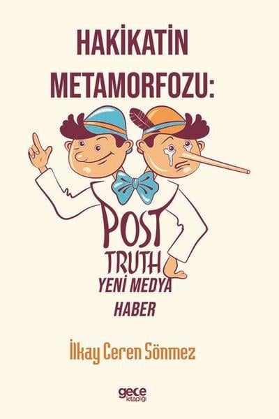 İlkay Ceren SönmezMedyaHakikatin Metamorfozu: Post - Truth Yeni Medya Haber
