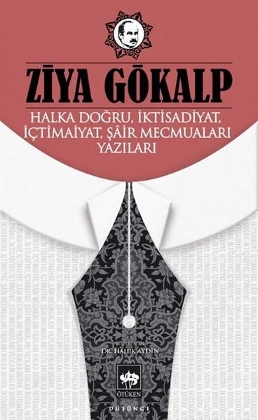 Ziya GökalpFelsefe BilimiHalka Doğru İktisadiyat İçtimaiyat Şair Mecmuaları Yazıları