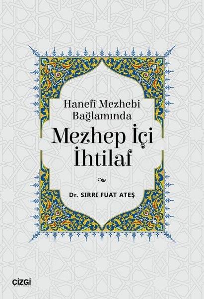 Sırrı Suat AteşDinHanefi Mezhebi Bağlamında Mezhep İçi İhtilaf