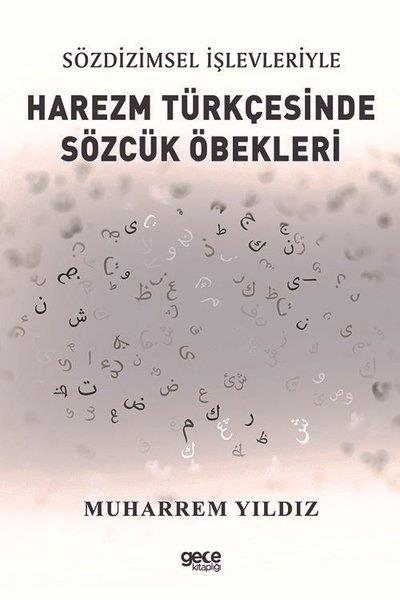 Muharrem YıldızTürkische WissenschaftsbücherHarezm Türkçesinde Sözcük Öbekleri - Sözdizimsel İşlevleriyle