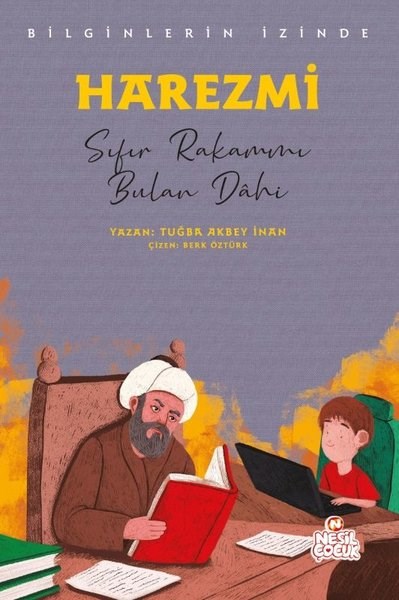 Tuğba Akbey İnanEgitim Etkinlik KitaplariHarezmi: Sıfır Rakamını Bulan Dahi - Bilginlerin İzinde