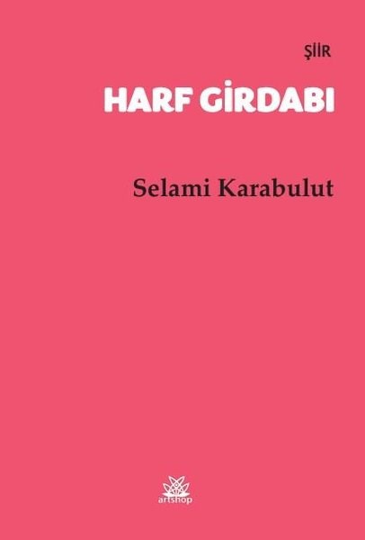 Selami KarabulutTürk ŞiiriHarf Girdabı