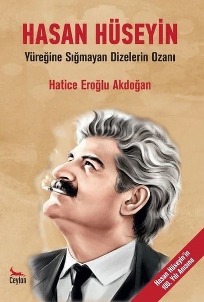 Hatice Eroğlu AkdoğanTarihi Biyografi ve Otobiyografi KitaplarıHasan Hüseyin - Yüreğine Sığmayan Dizelerin Ozanı