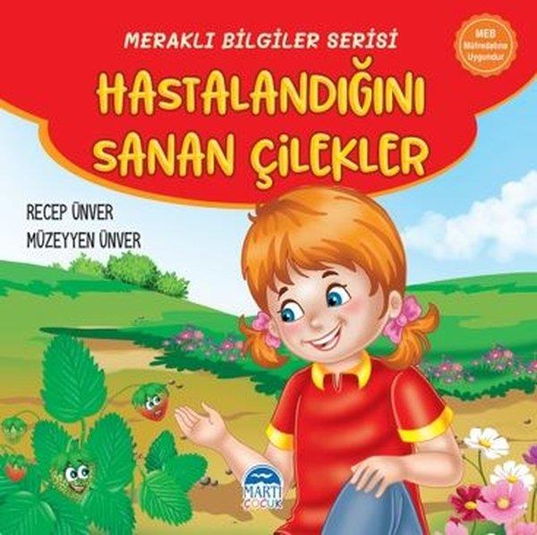 Müzeyyen ÜnverEgitim Etkinlik KitaplariHastalandığını Sanan Çilekler - Meraklı Bilgiler Serisi