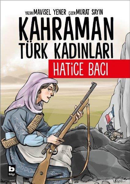 Mavisel YenerÇocuk Gençlik RomanlarıHatice Bacı - Kahraman Türk Kadınları