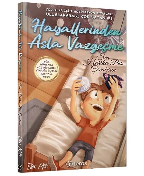 Ellen MillsÇocuk Gençlik RomanlarıHayallerinden Asla Vazgeçme: Sen Harika Bir Çocuksun