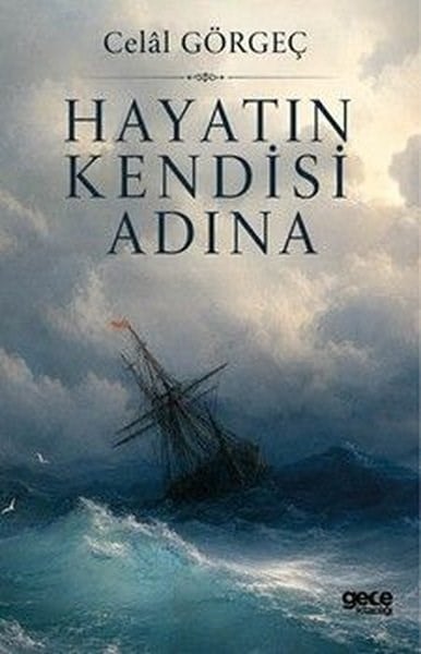 Celal GörgeçDeneme KitaplarıHayatın Kendisi Adına