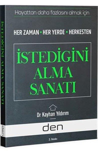 Kayhan YıldırımKişisel Gelişim KitaplarıHayattan Daha Fazlasını Almak İçin Her Zaman Her Yerde Herkesten İstediğini Alma Sanatı