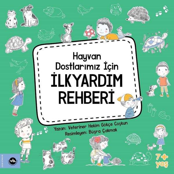 Gökçe CoşkunEgitim Etkinlik KitaplariHayvan Dostlarımız İçin İlkyardım Rehberi