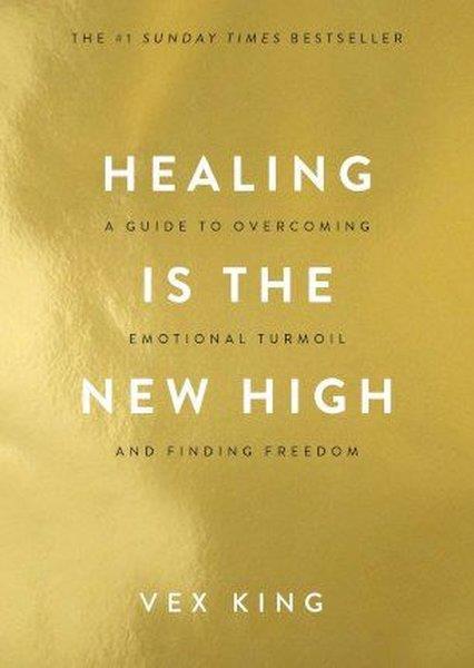 Vex KingPhilosophy FictionHealing Is the New High: A Guide to Overcoming Emotional Turmoil and Finding Freedom: THE #1 SUNDAY