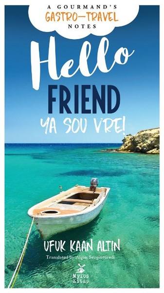 Ufuk Kaan AltınGezi Referans KitaplarıHello Friend/Ya sou vre!