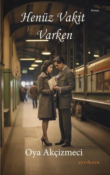 Oya AkçizmeciTürkiye RomanHenüz Vakit Varken