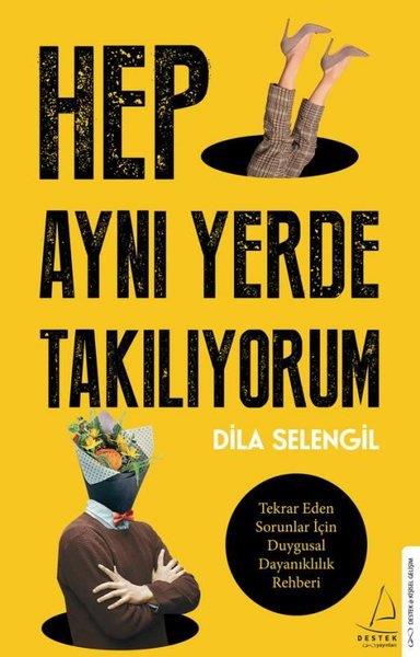 Dila SelengilKişisel Gelişim KitaplarıHep Aynı Yerde Takılıyorum