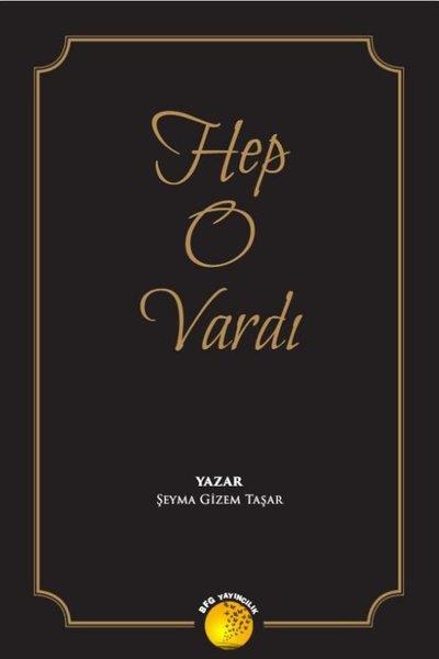 Şeyma Gizem TaşarTürkiye RomanHep O Vardı