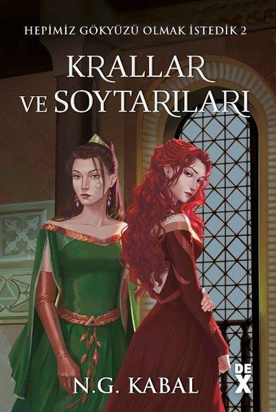 N. G. KabalFantastik Kitaplar & Fantastik RomanlarHepimiz Gökyüzü Olmak İstedik 2 - Krallar ve Soytarıları - Toprak