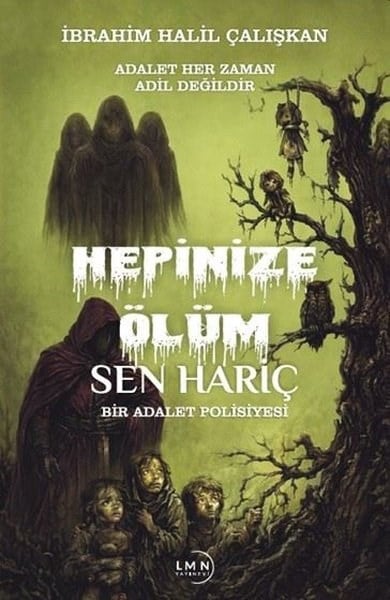 İbrahim Halil ÇalışkanPolisiye Romanlar & Cinayet RomanlarıHepinize Ölüm Sen Hariç - Bir Adalet Polisiyesi