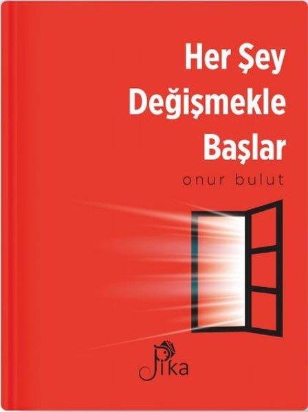 Onur BulutKişisel Gelişim KitaplarıHer Şey Değişmekle Başlar