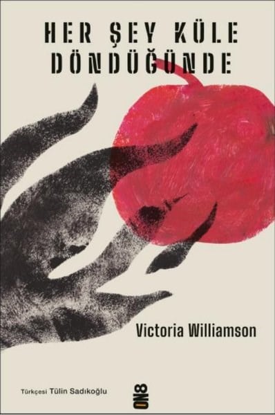 Victoria WilliamsonDünya RomanHer Şey Küle Döndüğünde